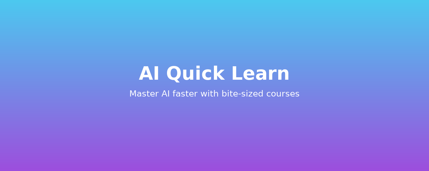 AI Quick Learn